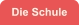 Die Schule